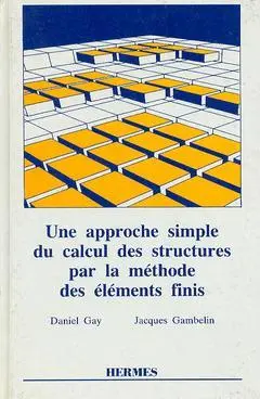 Une approche simple du calcul des structures par la méthode des éléments finis