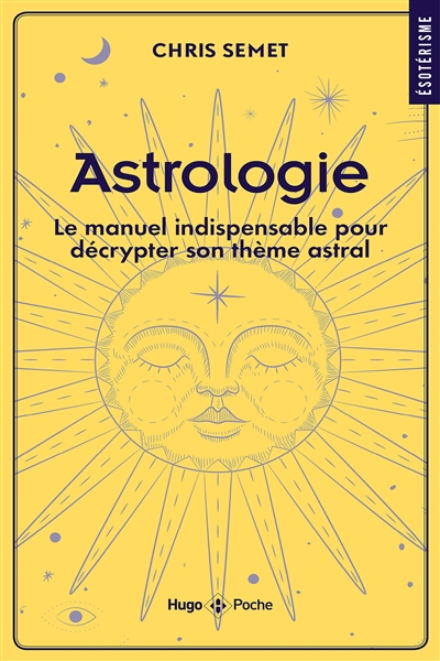Astrologie : le manuel indispensable pour décrypter son thème astral