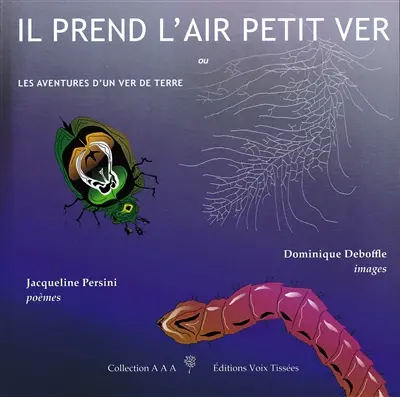 Il prend l'air petit ver ou Les aventures d'un ver de terre