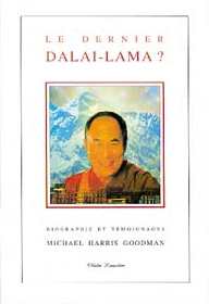 Le dernier dalaï-lama ? : biographie et témoignages