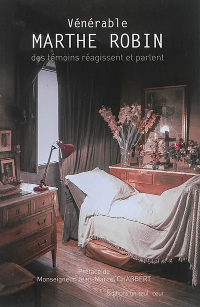 Vénérable Marthe Robin : des témoins réagissent et parlent
