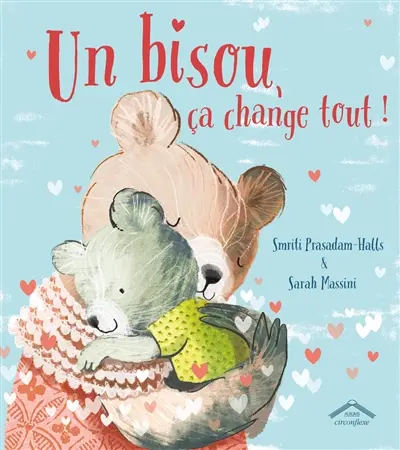 Un bisou, ça change tout !