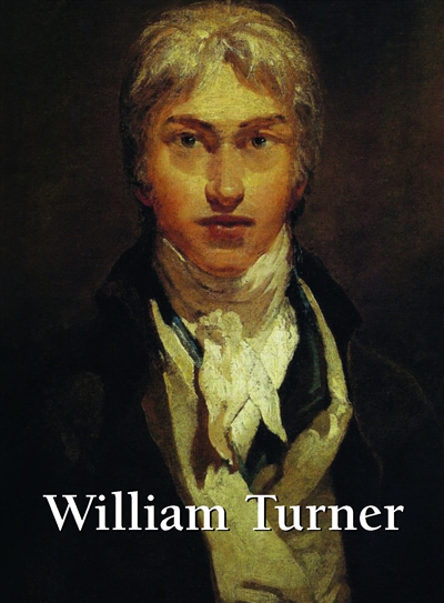 William Turner : 1775-1851