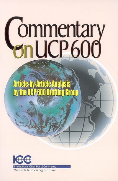 Commentary on UCP 600 : article-by-article analysis by the UCP 600 drafting group