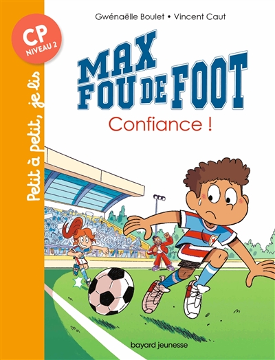 Max fou de foot. Vol. 9. Aie confiance !