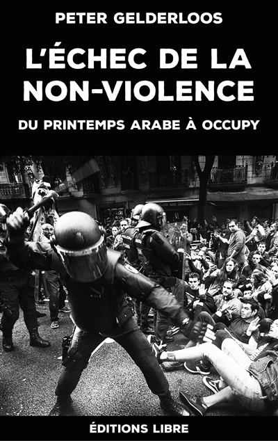 L'échec de la non-violence : du printemps arabe à Occupy