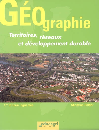 Géographie 1res et term. agricoles : territoires, réseaux et développement durable