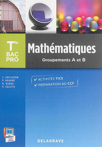 Mathématiques : terminale bac pro, groupements A et B : activités TICE, préparation au CCF