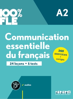 Communication essentielle du français A2 : 20 leçons, 7 tests