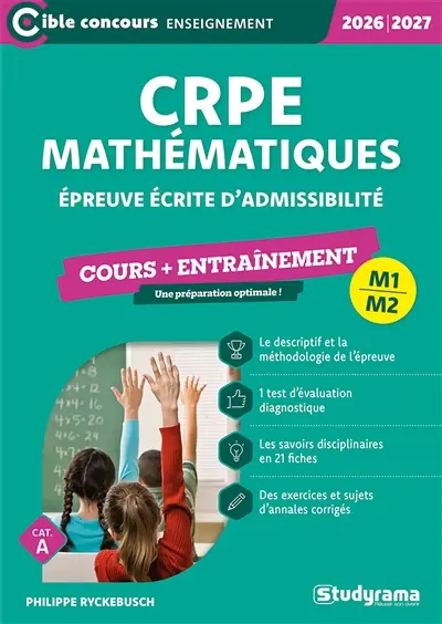 CRPE mathématiques, épreuve écrite d'admissibilité : cours + entraînement, 2026-2027 : M1, M2, cat. A