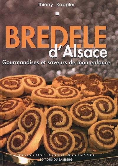 Bredele d'Alsace : gourmandises et saveurs de mon enfance