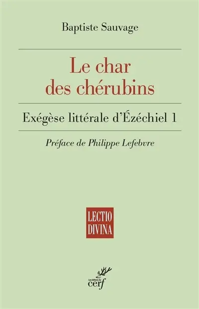 Le char des chérubins : exégèse littérale d'Ezéchiel 1