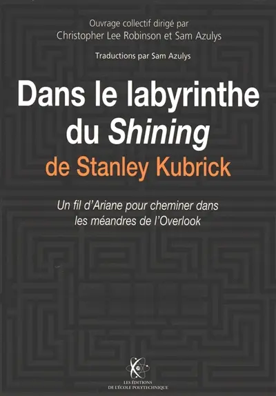 Dans le labyrinthe du Shining de Stanley Kubrick : un fil d'Ariane pour cheminer dans les méandres de l'Overlook