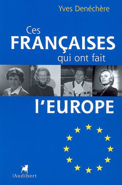 Ces Françaises qui ont fait l'Europe