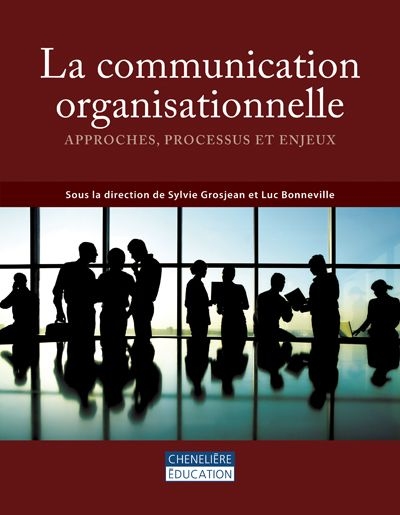 La communication organisationnelle : approches, processus et enjeux