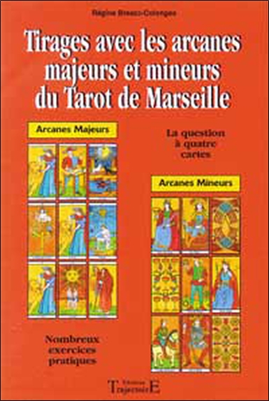 Tirages avec les arcanes majeurs et mineurs du tarot de Marseille