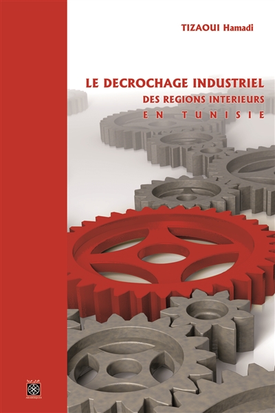 Le décrochage industriel des régions intérieures en Tunisie