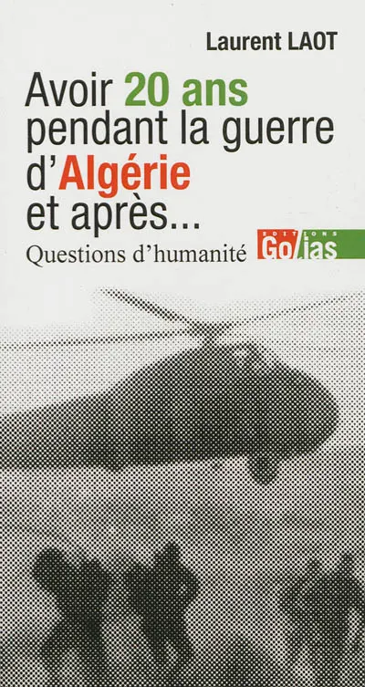 Avoir 20 ans en Algérie, et après... : questions d'humanité