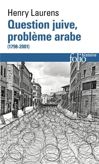 Question juive, problème arabe (1798-2001)