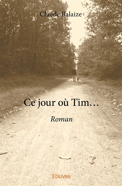 Ce jour où tim... : Roman