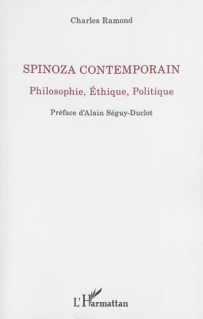 Spinoza contemporain : philosophie, éthique, politique
