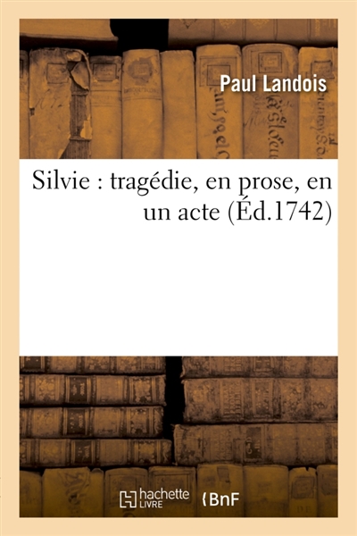 Silvie : tragédie, en...