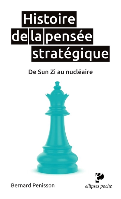 Histoire de la pensée stratégique : de Sun Zi au nucléaire