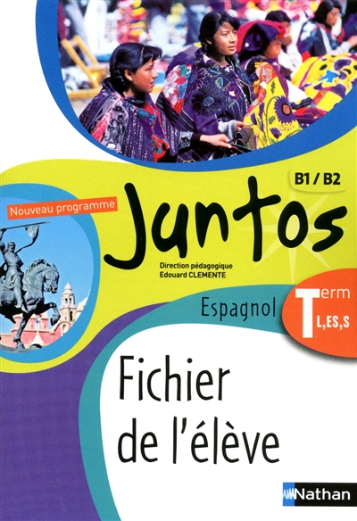 Juntos, espagnol terminale : fichier élève 2012