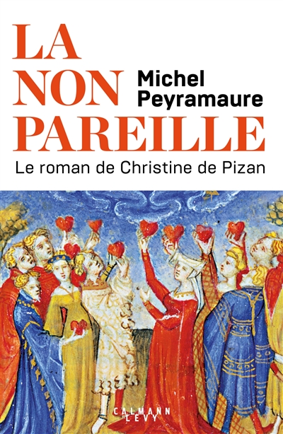 La non pareille : le roman de Christine de Pizan