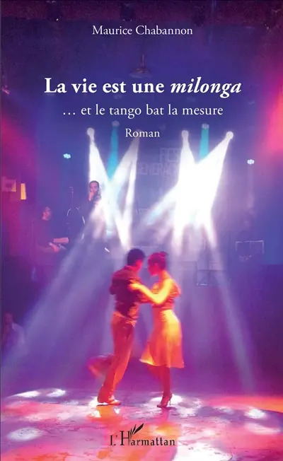 La vie est une milonga : ... et le tango bat la mesure