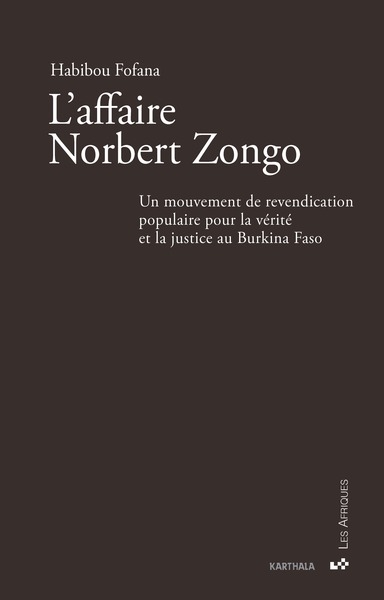 L'affaire Norbert Zongo : un mouvement de revendication populaire pour la vérité et la justice au Burkina Faso