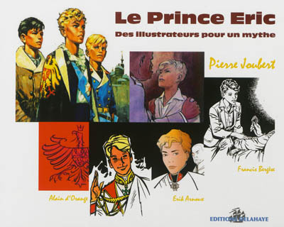 Le prince Eric : des illustrateurs pour un mythe : Pierre Joubert, Alain d'Orange, Francis Bergèse