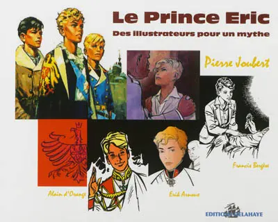 Le prince Eric : des illustrateurs pour un mythe : Pierre Joubert, Alain d'Orange, Francis Bergèse