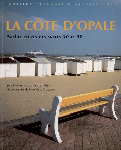 La Côte d'Opale : architectures des années 20 et 30