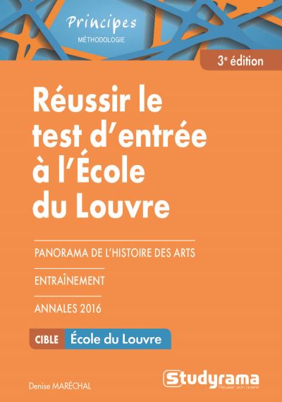Réussir le test d'entrée à l'Ecole du Louvre : se préparer au questionnaire et au travail de rédaction sur un texte