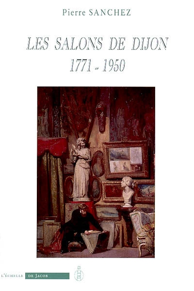 Les salons de Dijon, 1771-1950 : catalogue des exposants et liste de leurs oeuvres