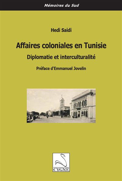 Affaires coloniales en Tunisie : diplomatie et interculturalité