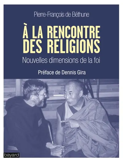 A la rencontre des religions : nouvelles dimensions de la foi