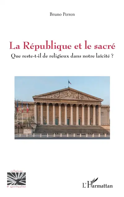 La République et le sacré : que reste-t-il de religieux dans notre laïcité ?