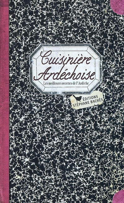 Cuisinière ardéchoise : les meilleures recettes de l'Ardèche