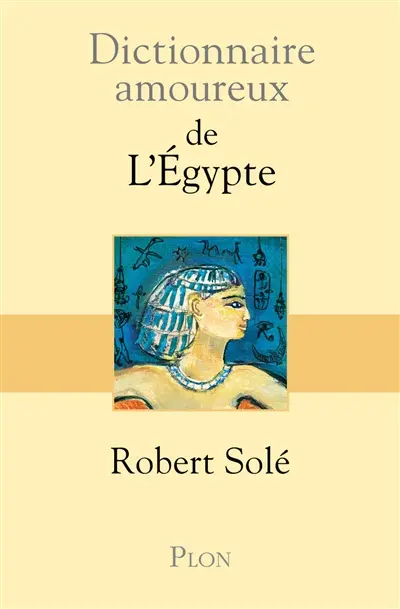 Dictionnaire amoureux de l'Egypte