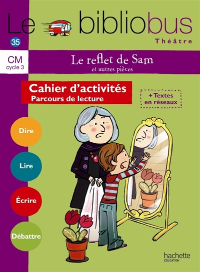Le reflet de Sam et autres pièces, CM cycle 3 : cahier d'activités, parcours de lecture