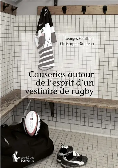 Causeries autour de l'esprit d'un vestiaire de rugby