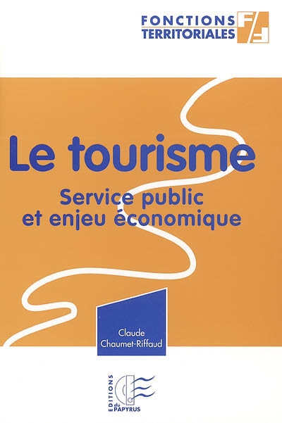 Le tourisme : service public et enjeu économique