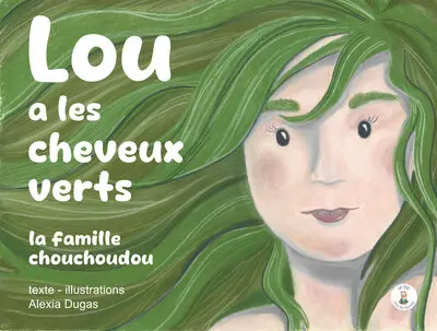 Lou a des cheveux verts : dans la famille Chouchoudou
