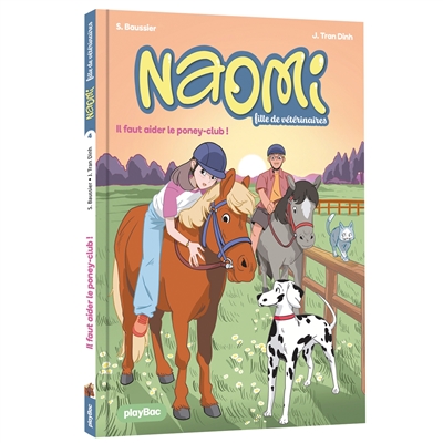 Naomi, fille de vétérinaires, tome 4 : Il faut aider le poney-club !