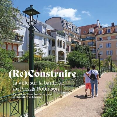 (Re)construire la ville sur la banlieue au Plessis-Robinson