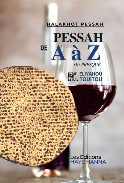 Pessah de A à Z ou presque : Halakhot Pessah