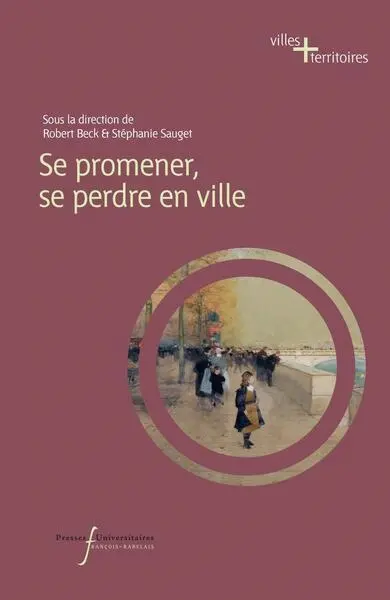 Se promener, se perdre en ville : de l'Antiquité à nos jours