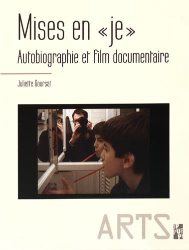 Mises en je : autobiographie et film documentaire